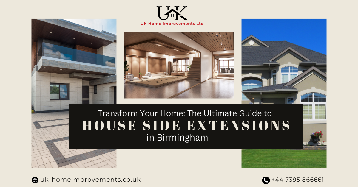 Transform Your Home: The Ultimate Guide to House Side Extensions in Birmingham