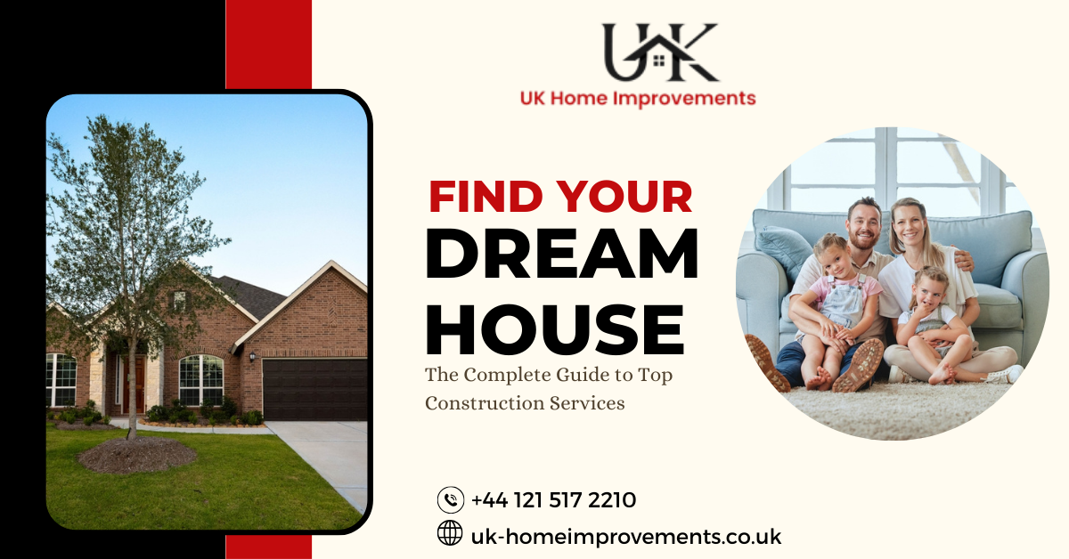 Find Your Dream Home: The Complete Guide to Top Construction Services