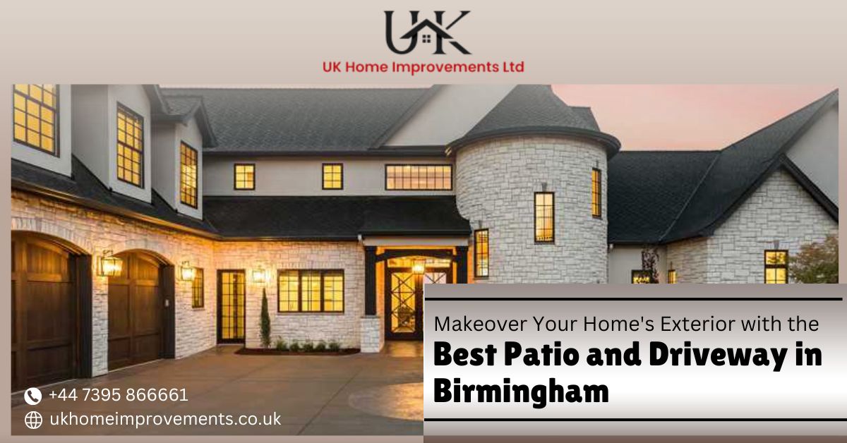 Makeover Your Home’s Exterior with the Best Patio and Driveway in Birmingham