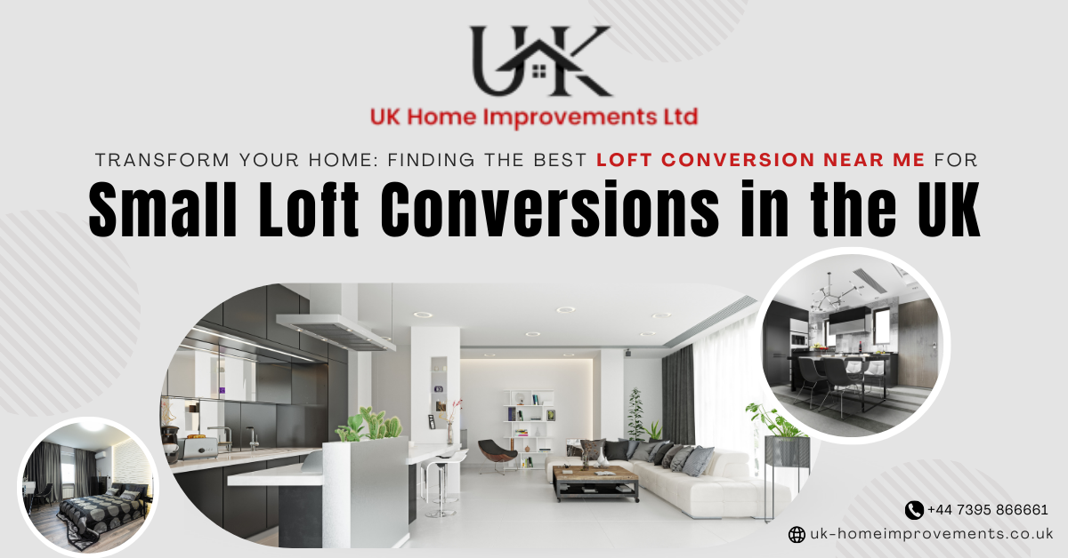 Transform Your Home: Finding the Best Loft Conversion Near Me for Small Loft Conversions in the UK