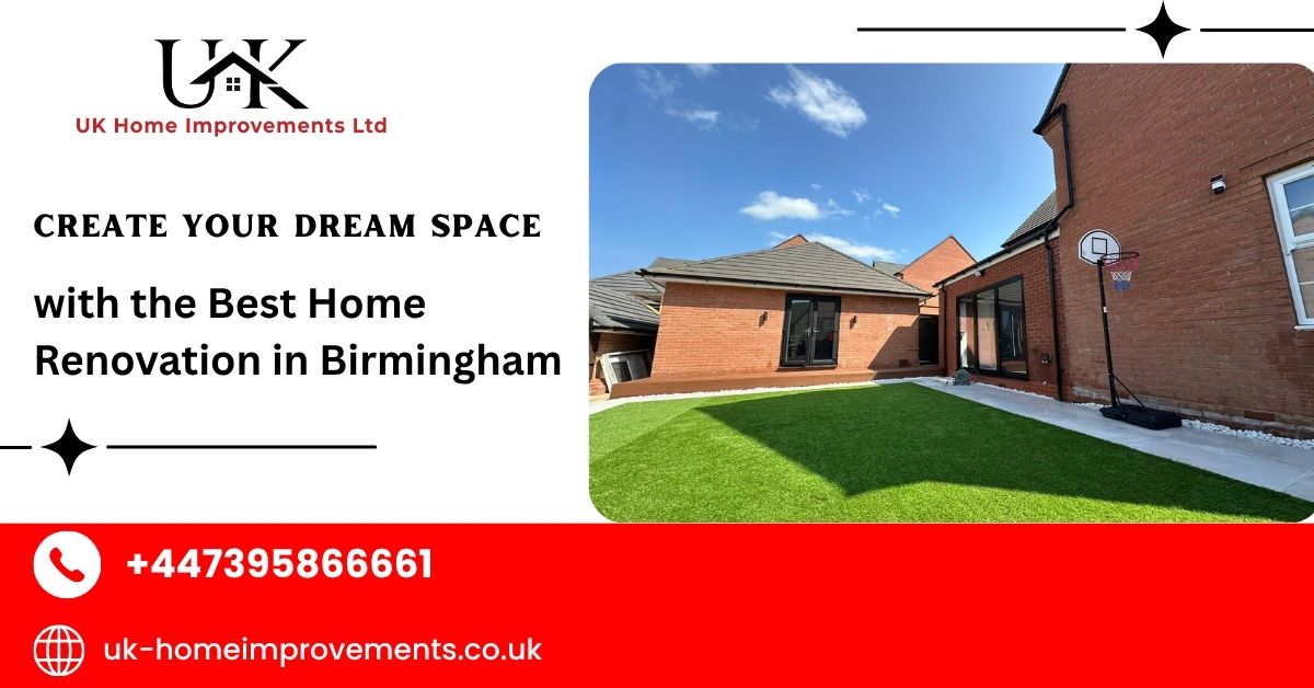 Create Your Dream Space with the Best Home Renovation in Birmingham
