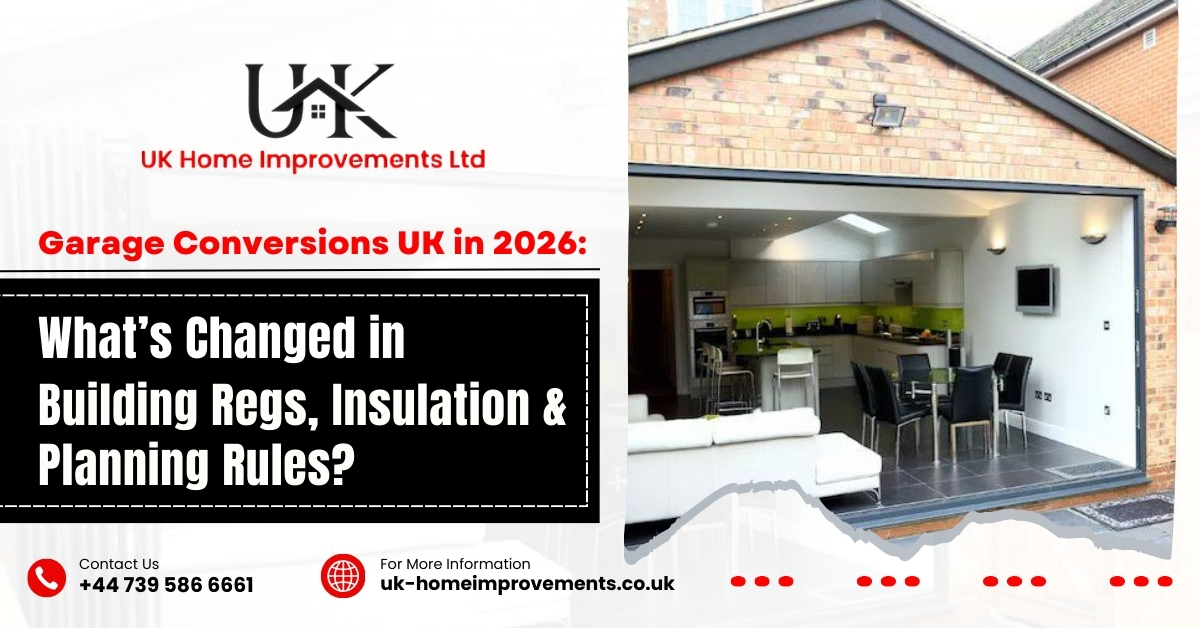 Garage Conversions UK in 2026: What’s Changed in Building Regs, Insulation & Planning Rules?