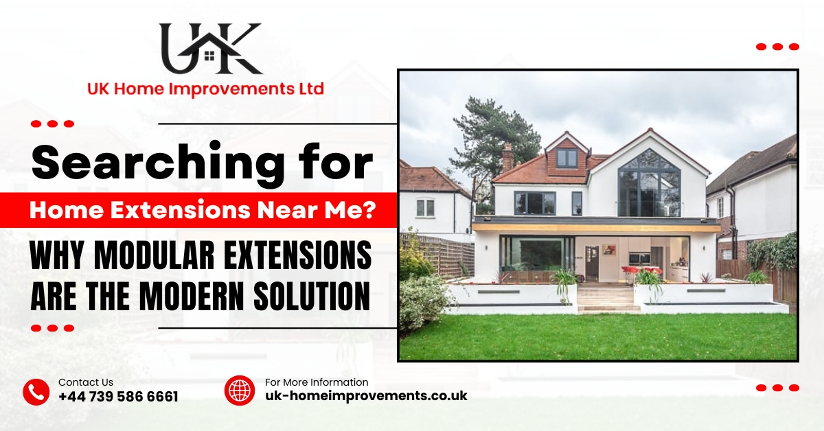 Searching for Home Extensions Near Me? Why Modular Extensions Are the Modern Solution 