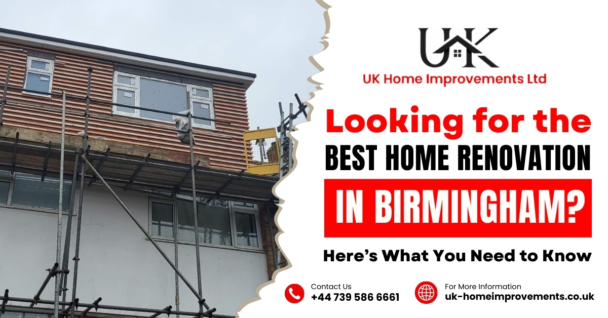 Looking for the Best Home Renovation in Birmingham? Here’s What You Need to Know