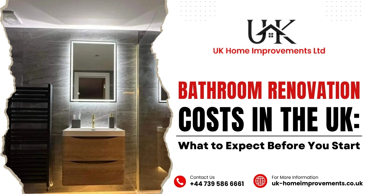 Bathroom Renovation Costs in the UK: What to Expect Before You Start