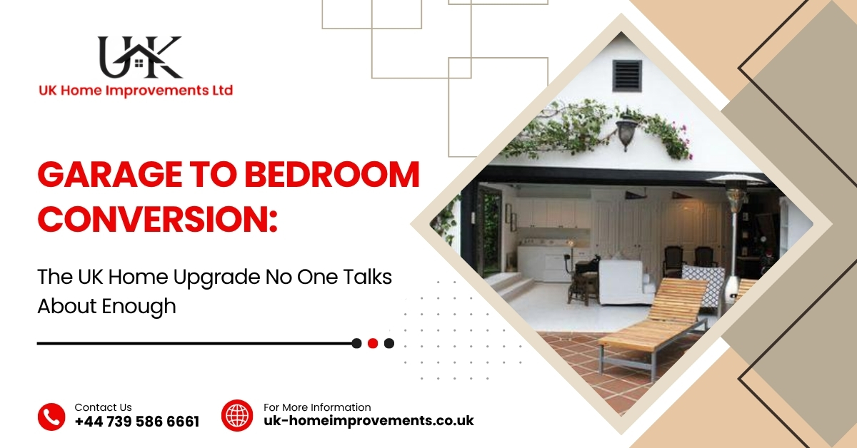 Garage to Bedroom Conversion: The UK Home Upgrade No One Talks About Enough