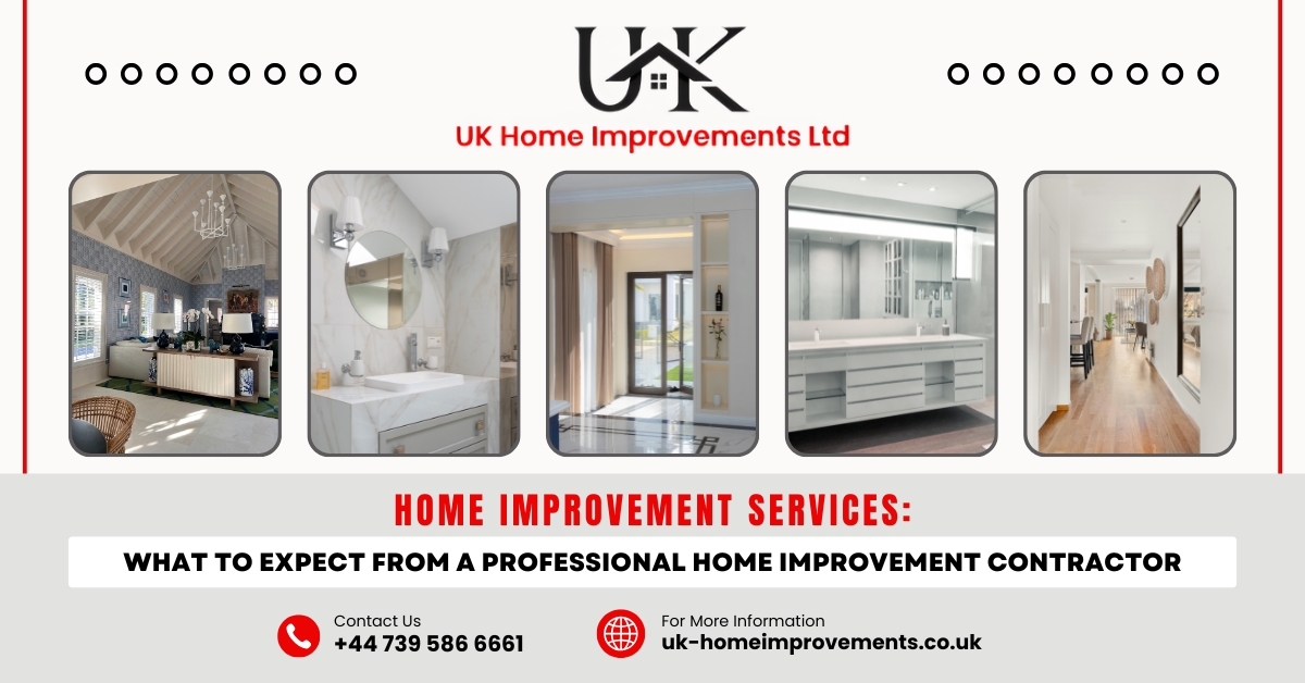 Home Improvement Services: What to Expect From a Professional Home Improvement Contractor